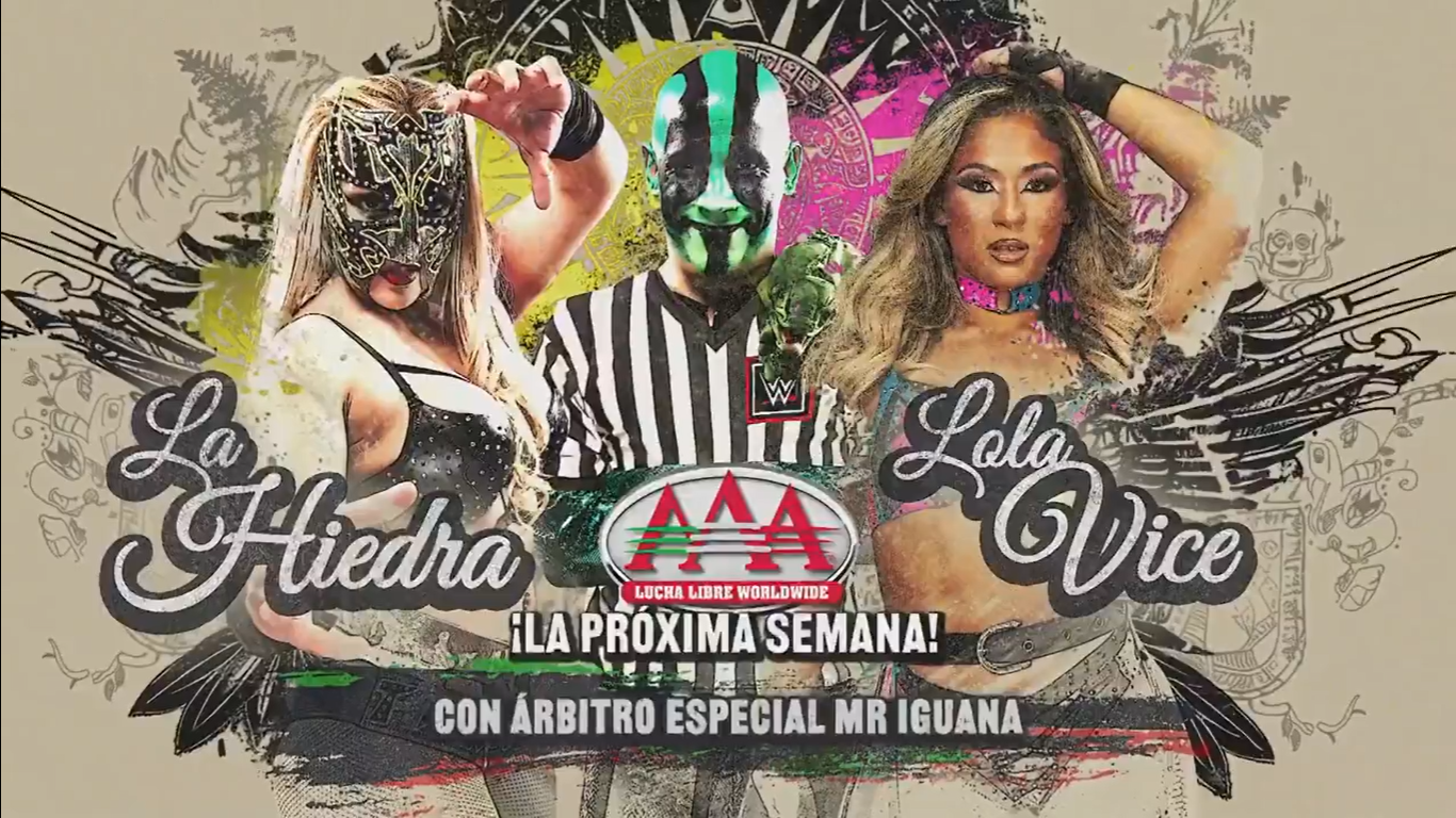 La Hiedra vs . Lola Vice , Rey de Reyes qualifer set for next week AAA on Fox